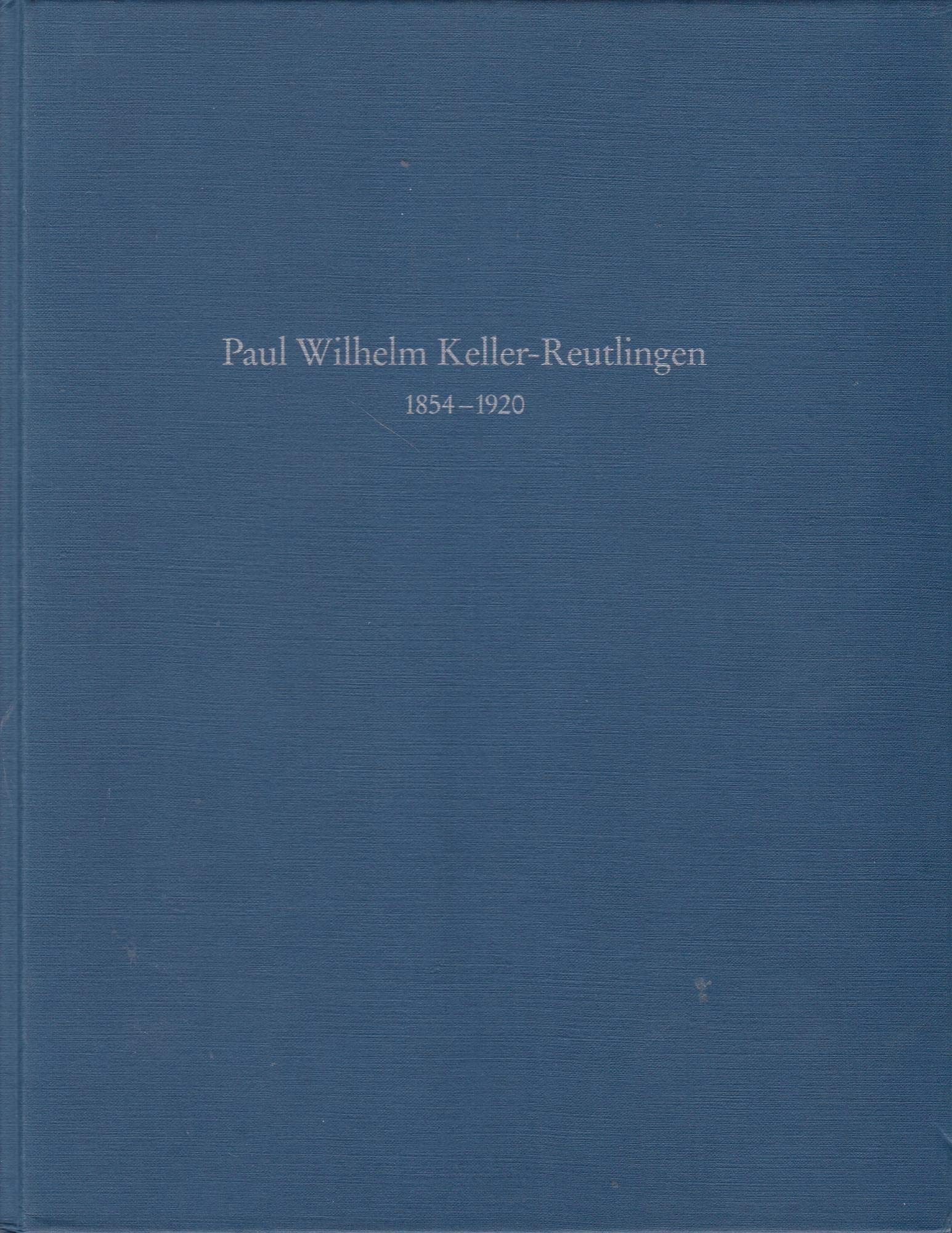 Paul Wilhelm Keller-Reutlingen: Gemälde. Zeichnungen. Aquarelle Film, Art & Culture