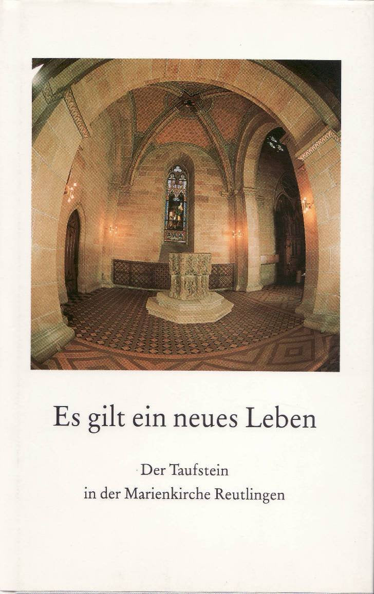 Es gilt ein neues Leben: Der Taufstein in der Marienkirche Reutlingen Business & Technology