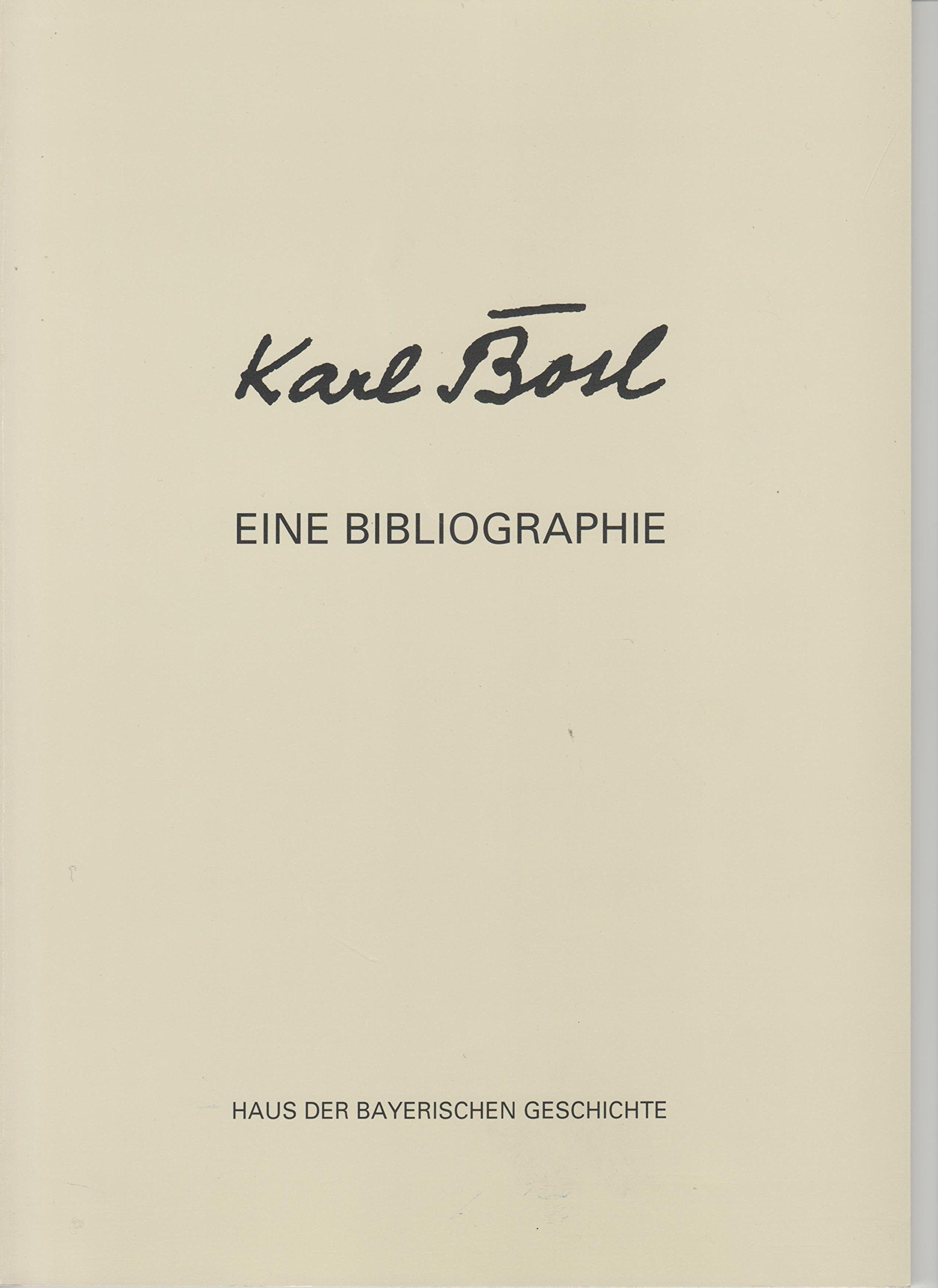 Karl Bosl: Eine Bibliographie (Materialien zur Bayerischen Geschichte und Kultur) Politics & History