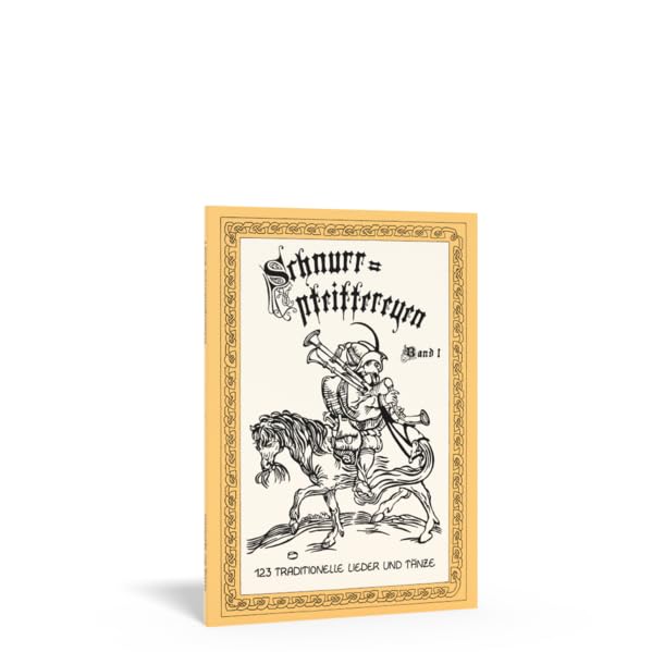 Schnurrpfeiffereyen, Bd.1, 123 traditionelle Lieder und Tänze: 123 Traditionelle Lieder und Tänze aus Deutschland und dem benachbarten Ausland Sheet Music