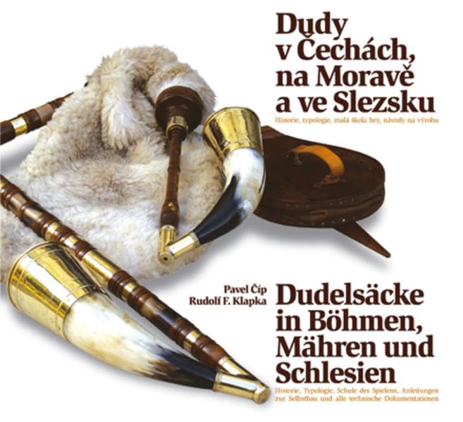 Dudelsäcke in Böhmen, Mähren und Schlesien: Einführung in die Geschichte, Verbreitung und Anleitung zum Selbstbau sowie eine kurze Schule des Spielens Arts & Music