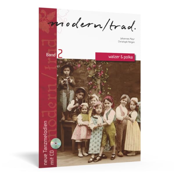 modern/trad. - Band 2: Neue Tanzmelodien – Band II: Walzer und Polka – von Johannes Mayr und Christoph Pelgen Sheet Music