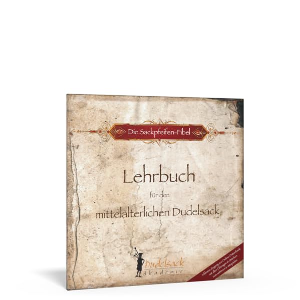 Die Sackpfeifen-Fibel - Band 1: Lehrbuch für den mittelalterlichen Dudelsack Arts & Music