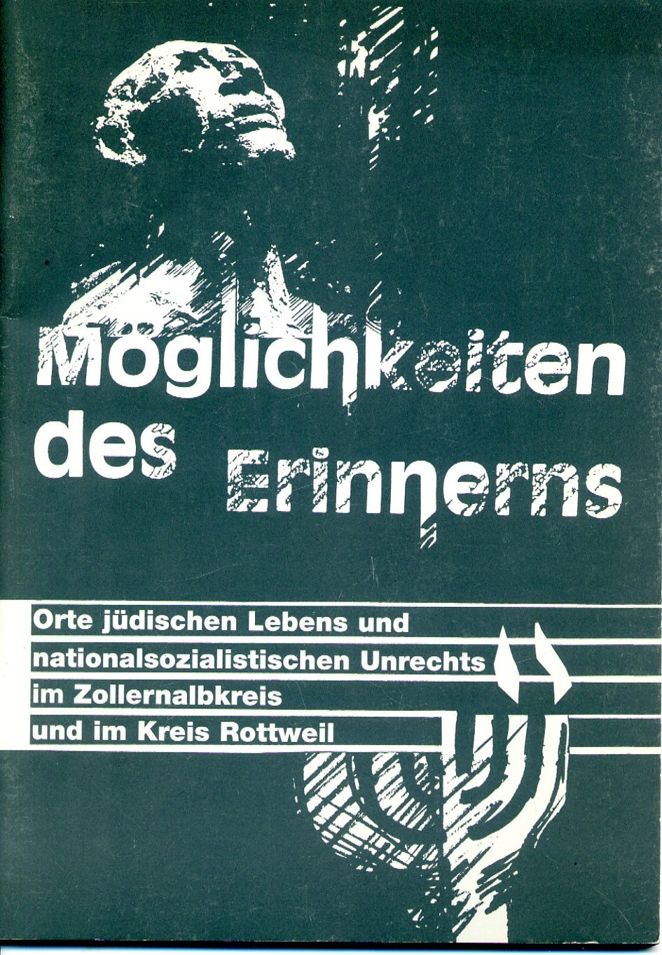 Möglichkeiten des Erinnerns: Orte jüdischen Lebens und nationalsozialistischen Unrechts im Zollernalbkreis und im Kreis Rottweil Memories