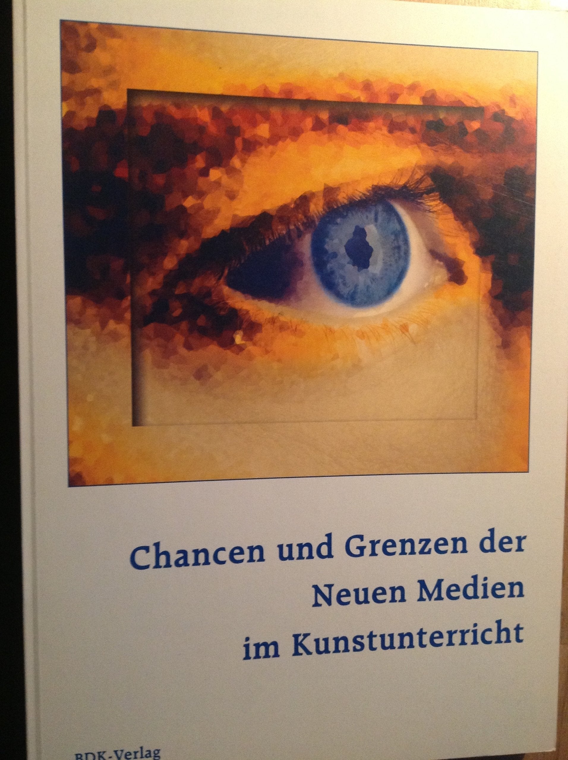 Chancen und Grenzen der Neuen Medien im Kunstunterricht. book