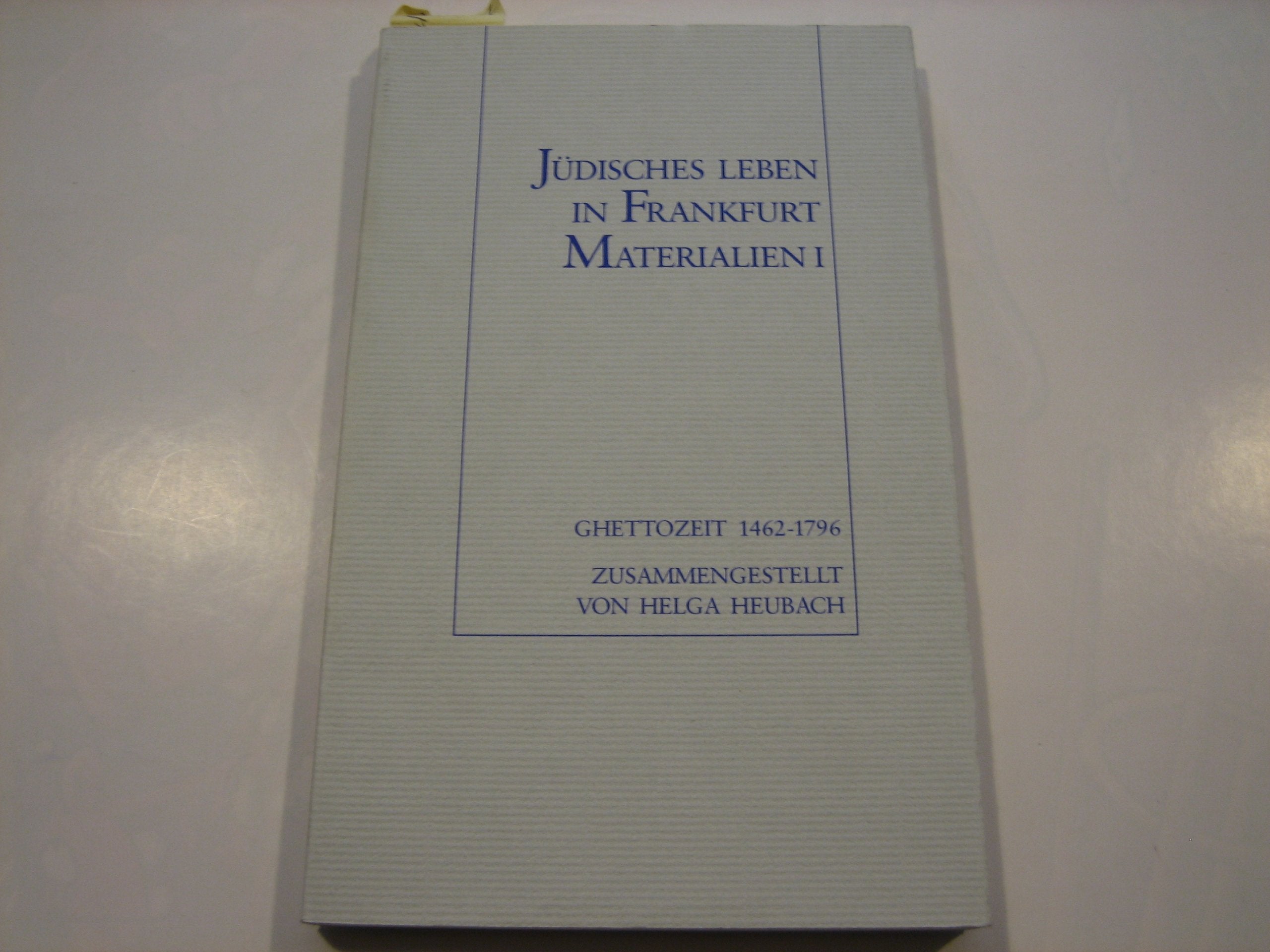 Jüdisches Leben in Frankfurt - Materialien I. Ghettozeit 1462-1796 General education