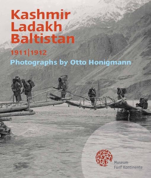 Kashmir-Ladakh-Baltistan, 1911/1912: Photographs by Otto Honigmann Law