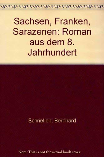 Sachsen Franken Sarazenen. Roman aus dem 8. Jahrhundert Books