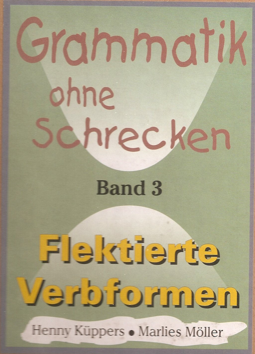 Grammatik ohne Schrecken, Bd.3, Flektierte Verbformen Books