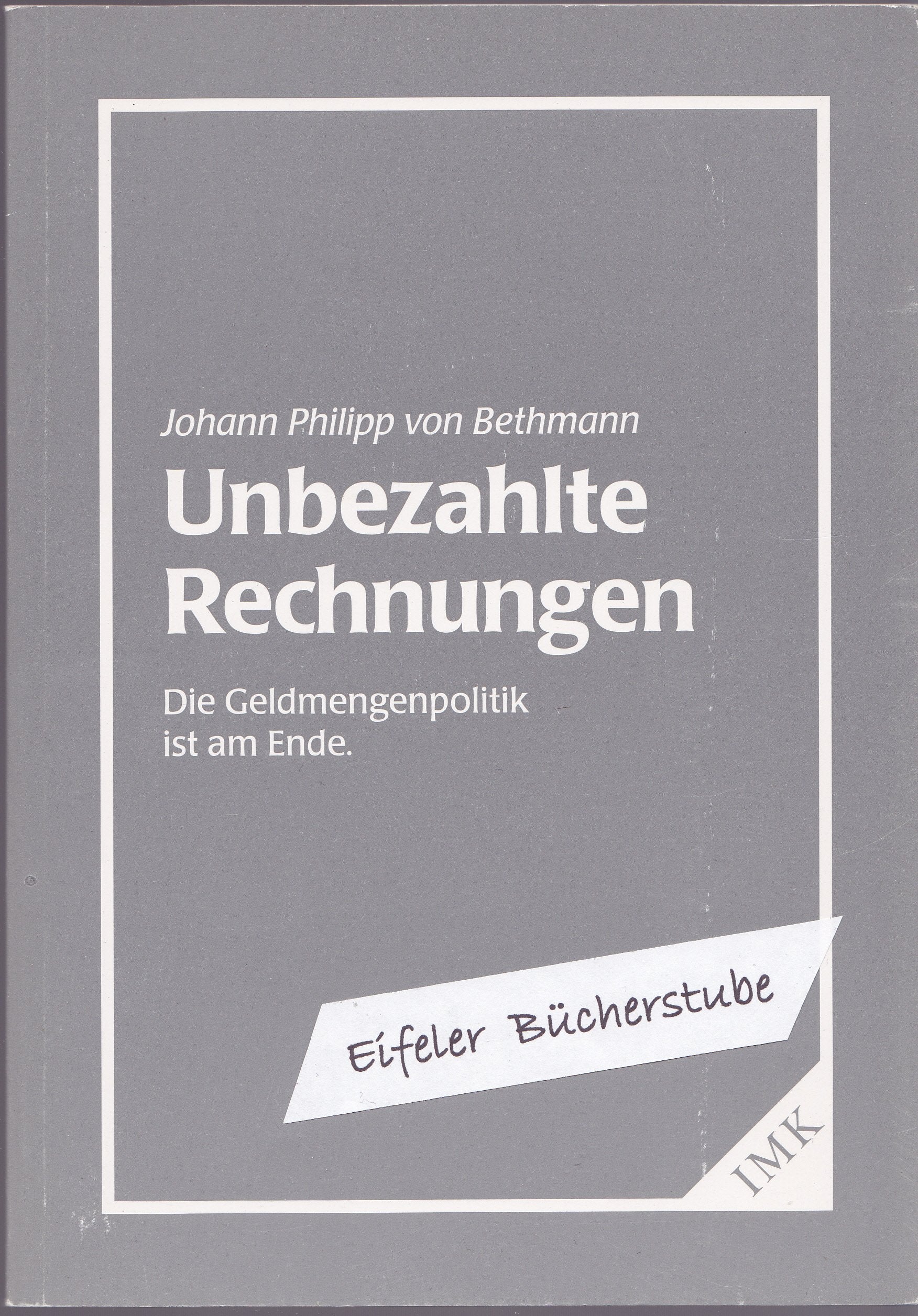 Unbezahlte Rechnungen. Die Geldmengenpolitik ist am Ende Books
