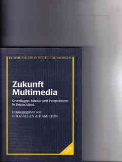 Zukunft Multimedia. Grundlagen, Märkte und Perspektiven in Deutschland book