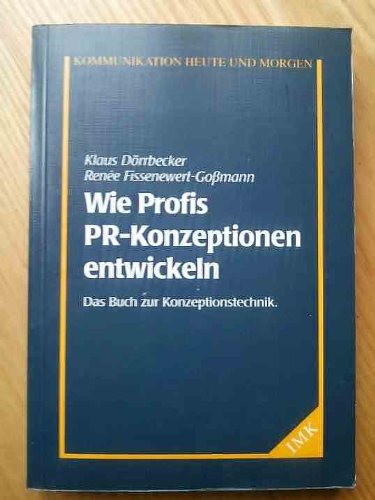 Wie Profis PR-Konzeptionen entwickeln. Das Buch zur Konzeptionstechnik Lifestyle