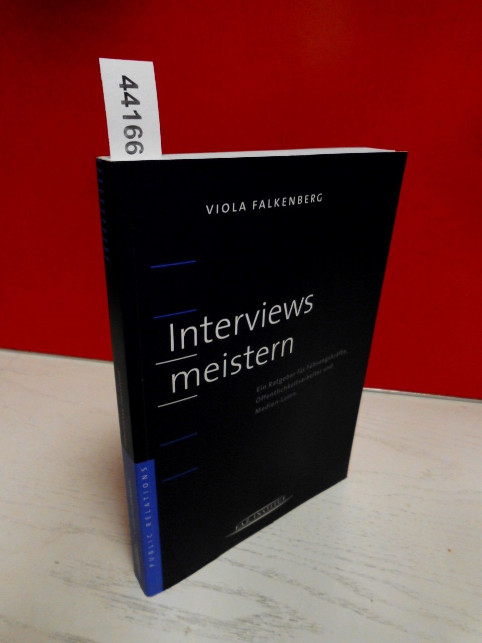 Interviews meistern. Ein Ratgeber für Führungskräfte, Öffentlichkeitsarbeiter und Medien-Laien. Film, Art & Culture