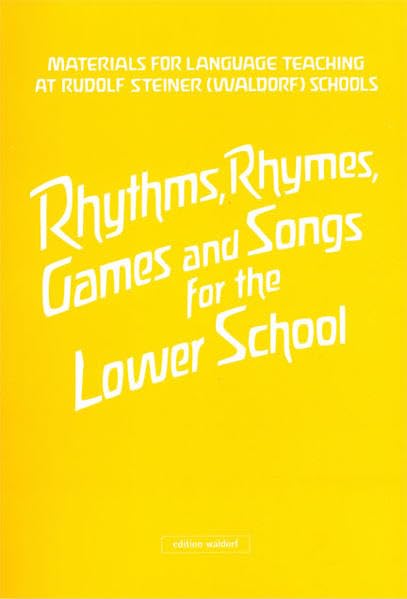 Rhythms, Rhymes, Games and Songs for the Lower School - Matherial for Language Teaching at Rudolf Steiner (Waldorf) Schools Study Guides