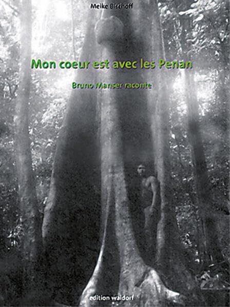 Mon coeur est avec les Penan: Bruno Manser raconte Study Guides