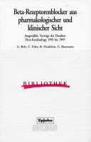 Betarezeptorenblocker aus pharmakologischer und klinischer Sicht: Ausgewählte Vorträge der Dresdener Herz-Kreislauf-Tage 1993-1995 Books
