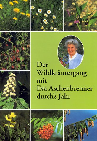 Der Wildkräutergang mit Eva Aschenbrenner durch's Jahr Garden & Plants