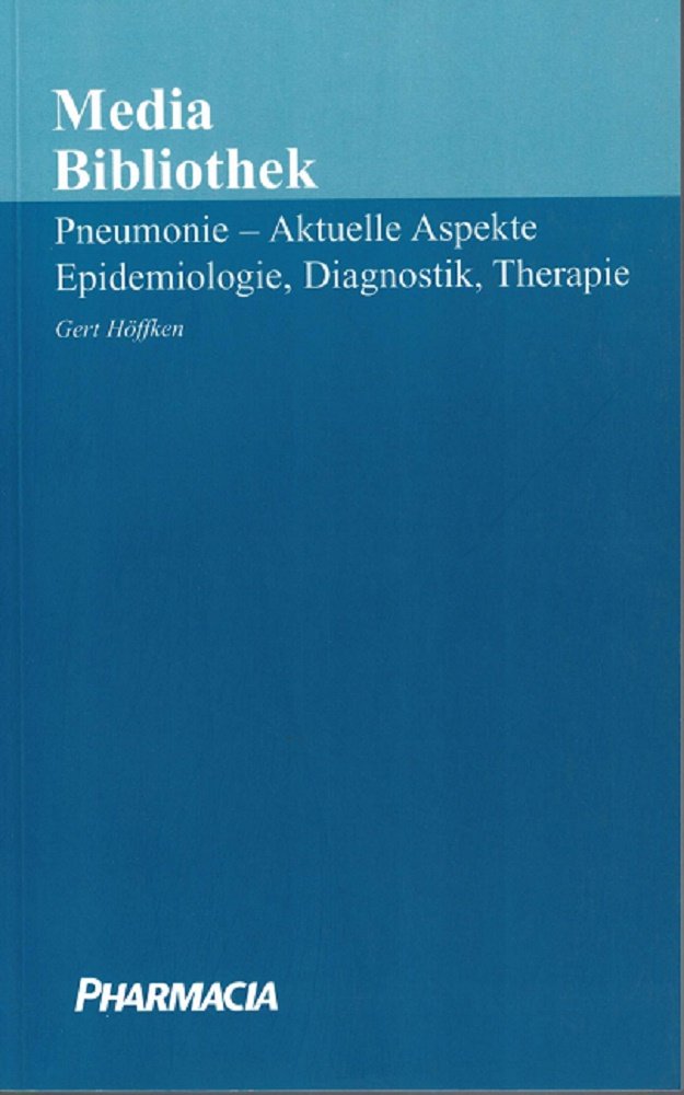 Pneumonie: Aktuelle Aspekte Epidemiologie, Diagnostik, Therapie Professional & Reference Books
