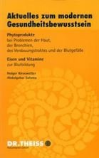 Aktuelles zum modernen Gesundheitsbewusstsein: Phytoprodukte bei Problemen der Haut, der Bronchien, des Verdauungstraktes und der Blutgefäße - Eisen und Vitamine zur Blutbildung Books