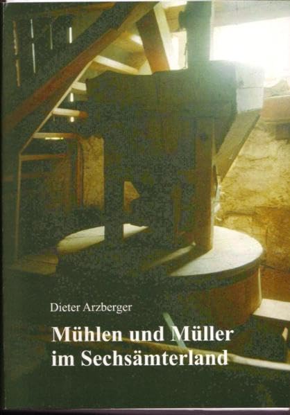 Mühlen und Müller im Sechsämterland Politics & History
