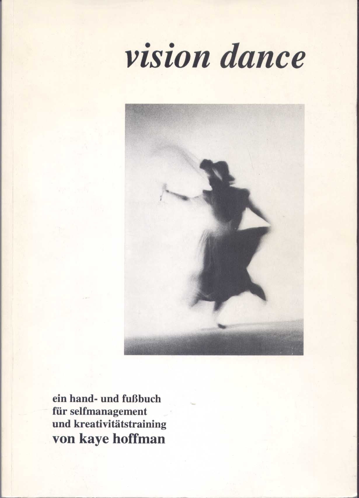 Vision Dance. Ein Hand- und Fussbuch für Selfmanagement und Kreativitätstraining Psychology