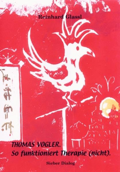 Thomas Vogler: So funktioniert Therapie (nicht) - Glassl, Reinhard book