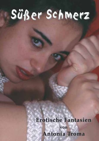 Süßer Schmerz. Erotische Fantasien Books