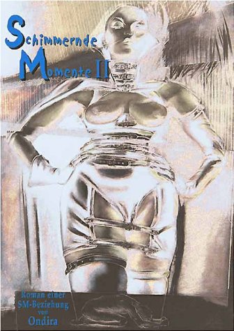 Schimmernde Momente II. Roman einer SM-Beziehung Books