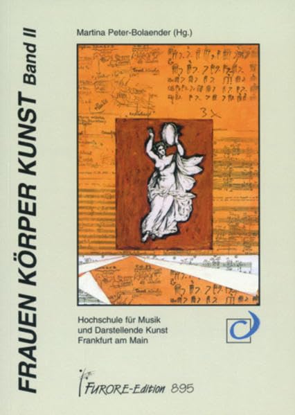 Frauen Körper Kunst: Dokumentation von Gastvorträgen und -kursen an der Hochschule für Musik und Darstellende Kunst Frankfurt am Main 1996-1998 Sheet Music