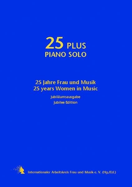 25 plus - Piano solo. Jubiläumsausgabe 25 Jahre Frau und Musik. Jubilee Edition 25 years women in music Sheet Music