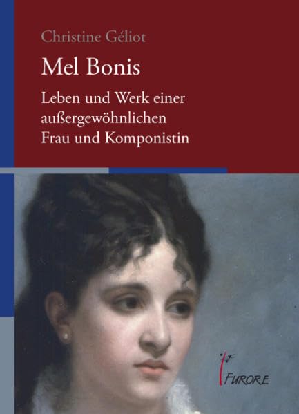 Mel Bonis: Leben und Werk einer außergewöhnlichen Frau und Komponistin Art & Literature