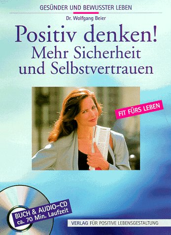 Positiv denken! Mehr Sicherheit und Selbstvertrauen, 1 CD-Audio Self-help