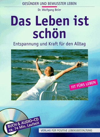 Das Leben ist schön: Entspannung und Kraft für den Alltag Psychology