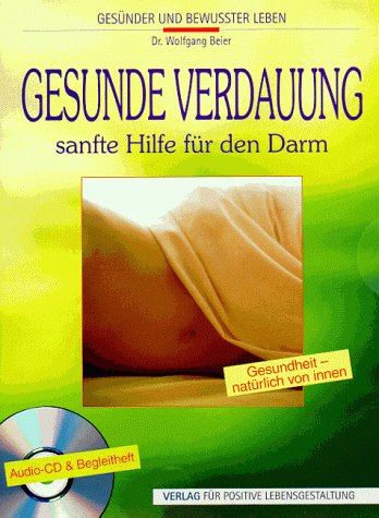 Gesunde Verdauung, sanfte Hilfe für den Darm, 1 CD-Audio: Gesundheit natürlich von innen Self-help