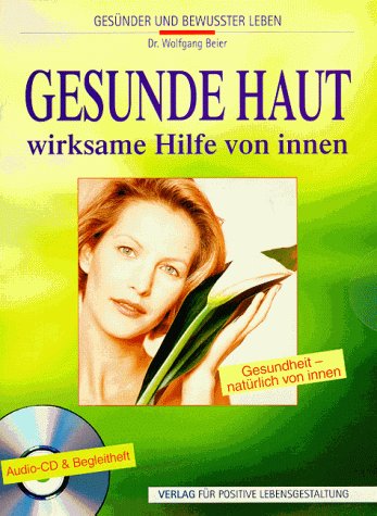 Gesunde Haut, wirksame Hilfe von innen, 1 CD-Audio: Gesundheit natürlich von innen Self-help