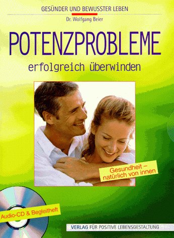 Potenzprobleme erfolgreich überwinden, 1 CD-Audio: Gesundheit natürlich von innen Partnership & Love