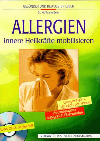 Allergien, innere Heilkräfte mobilisieren, 1 CD-Audio: Gesundheit natürlich von innen. Heuschnupfen erfolgreich überwinden Self-help