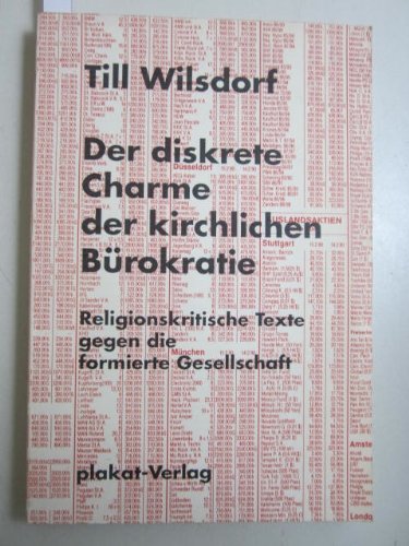 Der diskrete Charme der kirchlichen Bürokratie: Religionskritische Texte gegen die formierte Gesellschaft Social Sciences