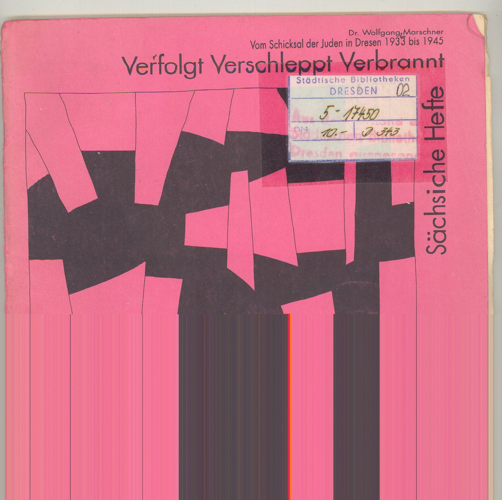 Verfolgt verschleppt verbrannt: vom Schicksal der Juden in Dresden 1933 bis 1945 (Sächsische Hefte, Band 1) Books