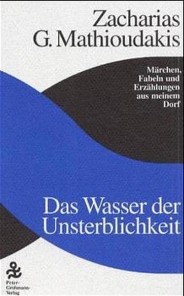 Das Wasser der Unsterblichkeit: Märchen, Fabeln und Erzählungen aus meinem Dorf Books