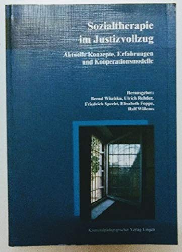 Sozialtherapie im Justizvollzug: Aktuelle Konzepte, Erfahrungen und Kooperationsmodelle Medicine