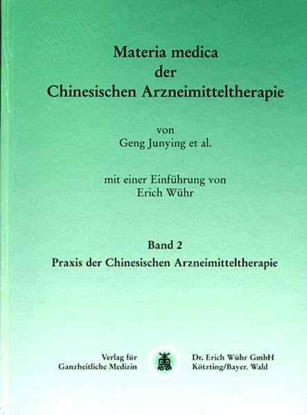 Materia medica der chinesischen Arzneimitteltherapie: Praxis der Chinesischen Arzneimitteltherapie, Band II Books