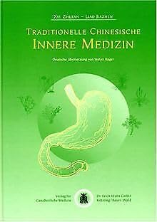 Traditionelle Chinesische Innere Medizin: Chinesische Arzneimitteltherapie und Akupunktur bei internistischen Krankheitsbildern Medicine