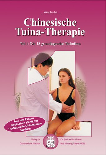Chinesische Tuina-Therapie: Die 18 grundlegenden Techniken Books