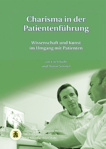 Charisma in der Patientenführung: Wissenschaft und Kunst im Umgang mit Patienten Medicine