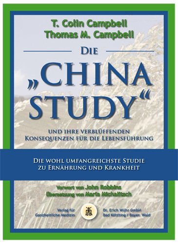 Die "China Study" und ihre verblüffenden Konsequenzen für die Lebensführung Medicine