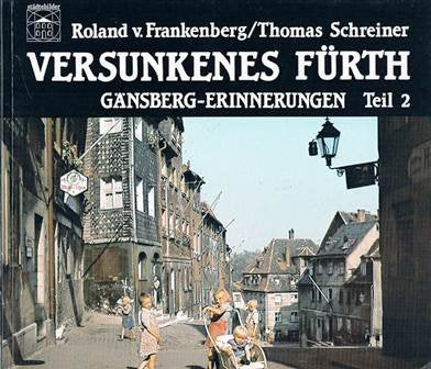Versunkenes Fürth: Gänsberg-Erinnerungen. Teil 2 Books