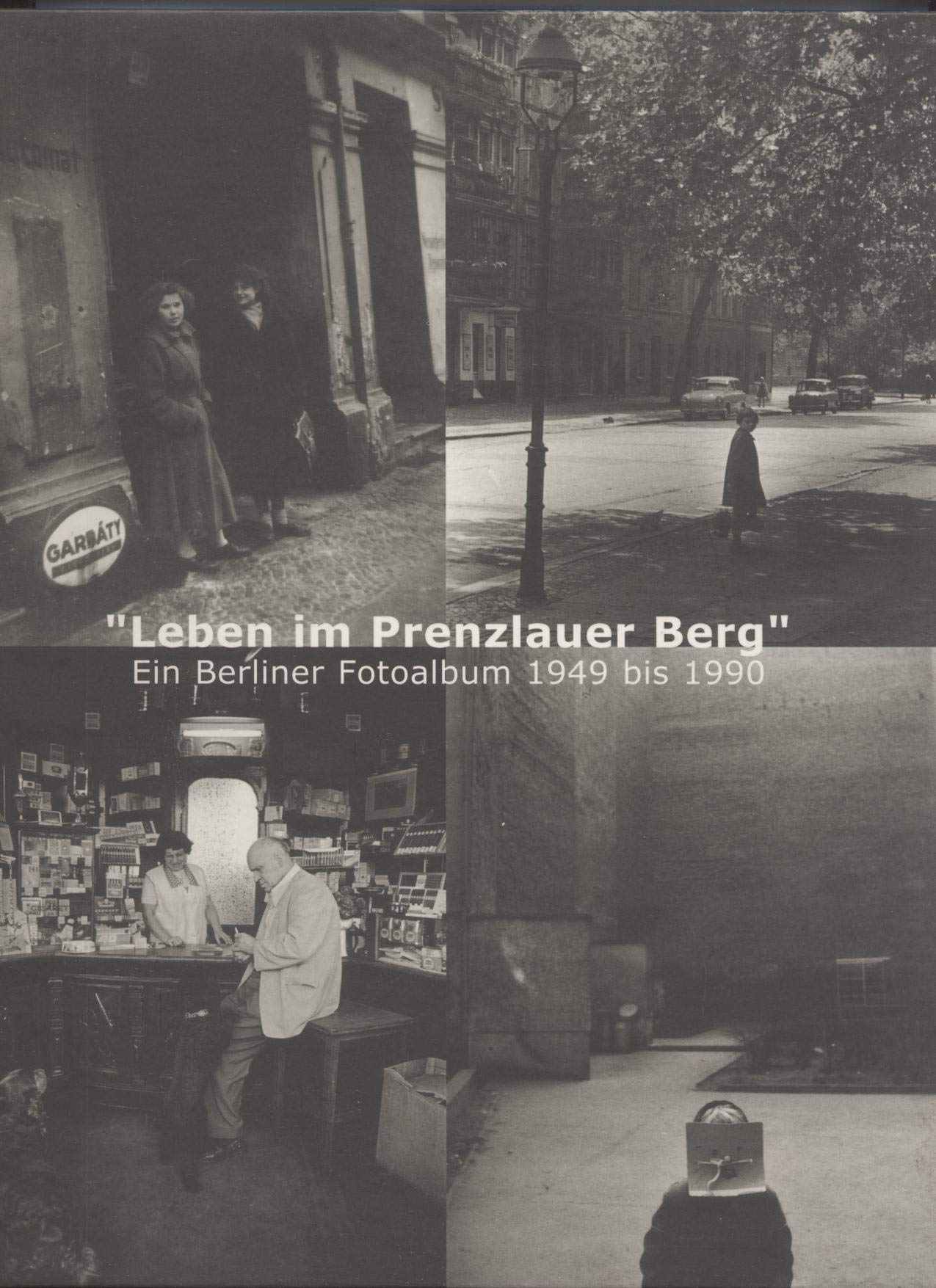 Leben im Prenzlauer Berg: Berliner Fotoalbum über die Jahre 1949-1990 Living & Furnishing
