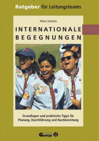 Internationale Begegnungen: Ratgeber für Leitungsteams. Grundlagen und praktische Tipps für Planung, Durchführung und Nachbereitung Books