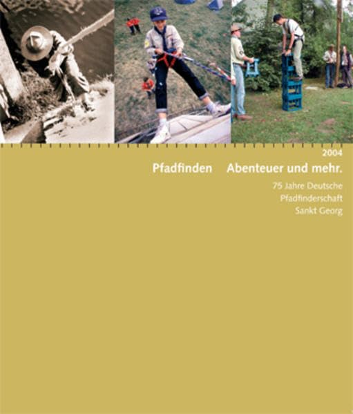 Pfadfinden - Abenteuer und mehr: 75 Jahre Deutsche Pfadfinderschaft Sankt Georg Education & Training